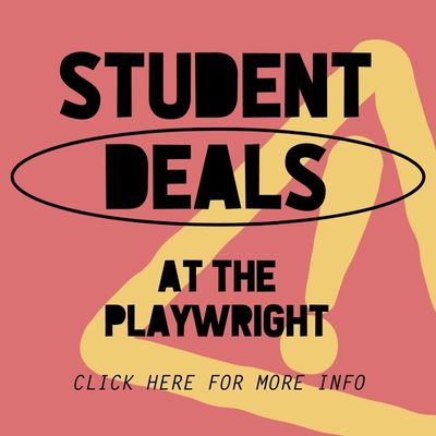Student Deals at The Playwright